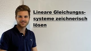 Lineare Gleichungssysteme zeichnerischgrafisch lösen  Verständlich erklärt [upl. by Lemor]