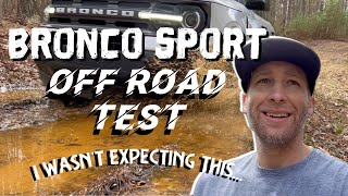 Bronco Sport Offroad Test  I wasn’t expecting this [upl. by Calmas]