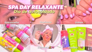 SPA DAY RELAXANTE UM DIA DE AUTOCUIDADO💗✨rotina capilar unhas depilação [upl. by Eycal387]