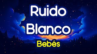 Ruido Blanco Bebés 👶 Sonido Blanco para Dormir Bebés 👶 Sonido Blanco Bebés 👶 4 [upl. by Anelhtac967]