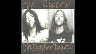 The Garden  Six Desperate Ballads full [upl. by Icak]