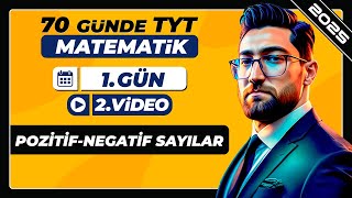 Pozitif ve Negatif Sayılar 1Gün  2Video  70 Günde TYT Matematik Kampı  2025 [upl. by Ahsenwahs34]