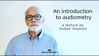 An Introduction to Audiometry By Prof Emeritus Torben Poulsen [upl. by Sylvie906]