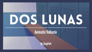 Dos lunas  Animatic Volkacio [upl. by Yhtorod]