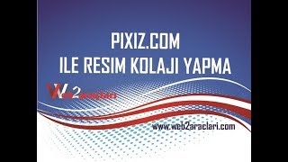 Pixizcom ile resimlerinizi düzenleyin [upl. by Gilberta]