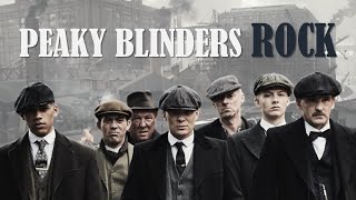 Best Peaky Blinders Rock Songs [upl. by Aiclid]