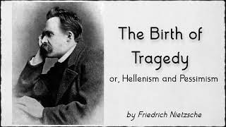 THE BIRTH OF TRAGEDY by Friedrich Nietzsche  Full Audiobook [upl. by Abbey641]