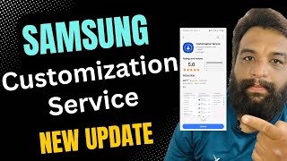 Samsung Customization Service App New Update is Here [upl. by Loferski]