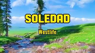 SOLEDAD by Westlife lyric amp terjemah [upl. by Osbourne759]