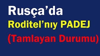 Rusçada TAMLAYAN DURUMU Roditelnıy Padej Konu Anlatımı [upl. by Combe223]