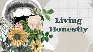 Living Honestly  Week 4 [upl. by Ethan]