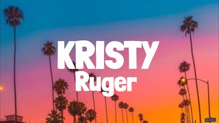 Ruger  Kristy Lyrics [upl. by Aihsinyt]