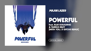 Major Lazer  Powerful feat Ellie Goulding amp Tarrus Riley With You x Gitchii Remix Audio [upl. by Bodnar245]