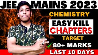 JEE Mains 2023  🔥Score 80 Marks from only 10 Easy Kill amp High Weightage Chapters of Chemistry [upl. by Tasia]