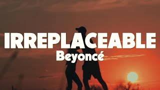 Beyoncé  Irreplaceable Lyrics [upl. by Gordan]