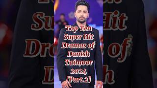 Top Ten best Dramas of Danish Taimoor 2024 top10 top10pakdrama danishtaimoor top [upl. by Sanjay]