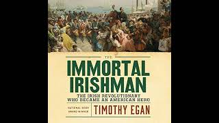 The Immortal Irishman The Irish Revolutionary Who Became an American Hero [upl. by Tullusus]