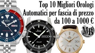 Top 10 Migliori Orologi Automatici dai 100 a 1000 euro ⌚⌚⌚ [upl. by Kred918]