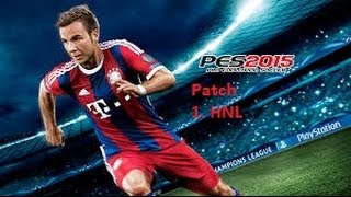 PES 2015 patch 1HNL HD 1080p [upl. by Ellehcin]