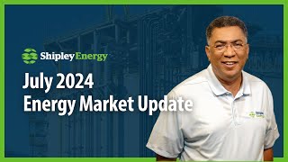 Watch This Months Energy Market Update July 2024  Shipley Energy [upl. by Gawain]