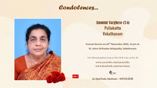 Funeral Service Day 1 Live Streaming of Ammini Varghese 74 Pullukattu Vakathanam [upl. by Assert514]