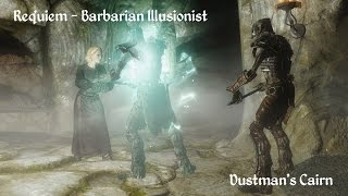 Skyrim Requiem  Barbarian Illusionist vs Dustmans Cairn [upl. by Zoi12]