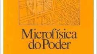 A microfísica do poder  Foucault Terceiro período em administração Pádua [upl. by Esilegna]