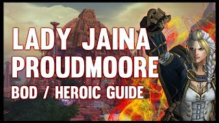 Lady Jaina Proudmoore Normal  Heroic Guide  FATBOSS [upl. by Kimmie]