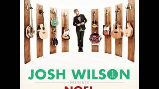 Josh Wilson  Noel  Do You Hear What I Hear [upl. by Johna]