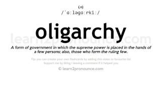 Pronunciation of Oligarchy  Definition of Oligarchy [upl. by Bertasi741]