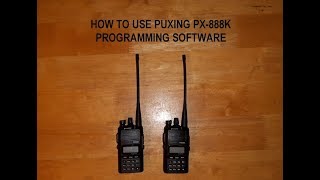 How to use Puxing PX888K Programming Software Part 3 [upl. by Yvonner]