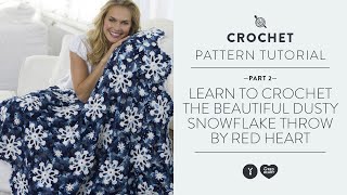 Learn to Crochet the Beautiful Dusty Snowflake Throw by Red Heart  Part 2 [upl. by Winwaloe]