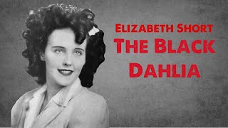 Elizabeth Short  The Black Dahlia [upl. by Yekim605]