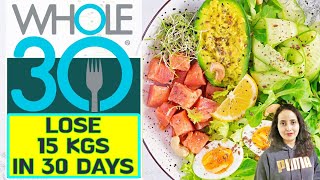 Whole30 Diet  Lose 15 Kgs In 30 Days  Whole30 Diet Meal Plan [upl. by Cooke]