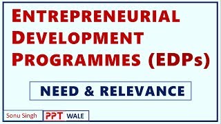 ENTREPRENEURIAL DEVELOPMENT PROGRAMMES EDP  Concept  Need and Relevance  BBAMBABcom  ppt [upl. by Reivaj]