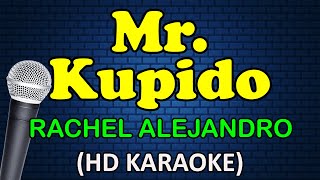 MR KUPIDO  Rachel Alejandro HD Karaoke [upl. by Debi584]