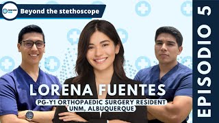 Beyond the Stethoscope  EP 5  DRA FUENTES 🦈  🇺🇸 ¿CÓMO ENTRAR A CIRUGÍA SIENDO nonUS IMG 🦴 [upl. by Mallon75]