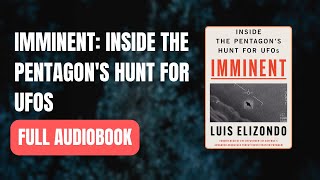 Imminent Inside the Pentagons Hunt for UFOs by Luis Elizondo Full AUDI0B00K 👇👇 [upl. by Yleak730]