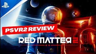 Red Matter 2  PSVR2 Review [upl. by Yralam112]