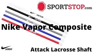 Nike Vapor Composite Attack Lacrosse Shaft Product Video SportStopcom [upl. by Ober802]