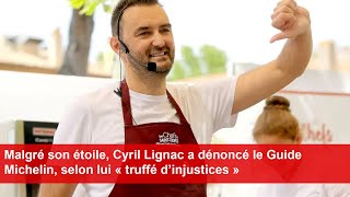 Malgré son étoile Cyril Lignac a dénoncé le Guide Michelin selon lui « truffé d’injustices » [upl. by Auerbach505]