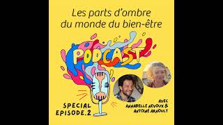 Episode 2 Podcast Les parts dombre du monde du bienêtre [upl. by Lepine]