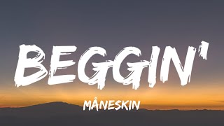 Måneskin  Beggin Lyrics quotIm beggin beggin youquot [upl. by Ramirol]