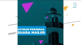 Aturan Pengeras Suara Masjid  Tirtografi [upl. by Shu]