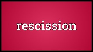 Rescission Meaning [upl. by Ellennahs]