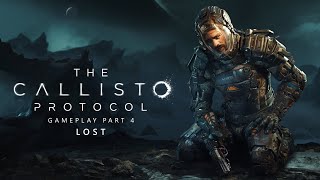 Surviving The Callisto Protocol  Part 4 Lost [upl. by Namajneb247]