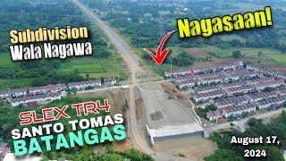 HALA  SAYANG  SUBDIVISION NASAGASAAN  SLEX TR4 SANTO TOMAS BATANGAS AUGUST 17 2024 UPDATE [upl. by Dorella]