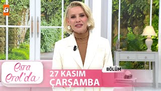 Esra Erolda 27 Kasım 2024  Tek Parça [upl. by Kitty]