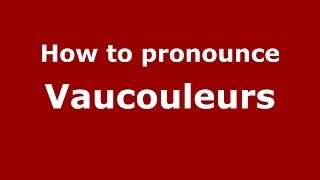 How to Pronounce Vaucouleurs  PronounceNamescom [upl. by Ahsayn]