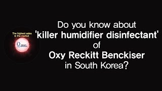 Do you know about killer humidifier disinfectant of Oxy Reckitt Benckiser in South Korea [upl. by Namra]